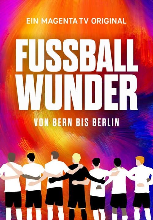Fußballwunder: Von Bern bis Berlin afişi