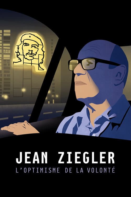 Jean Ziegler, l'optimisme de la volonté afişi