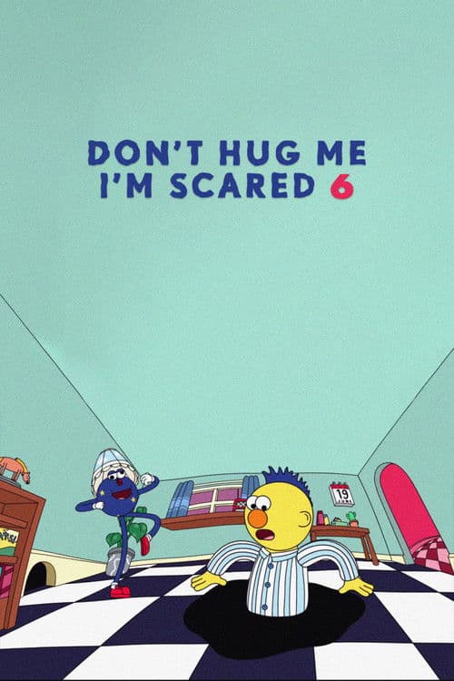 Don't Hug Me I'm Scared 6 afişi