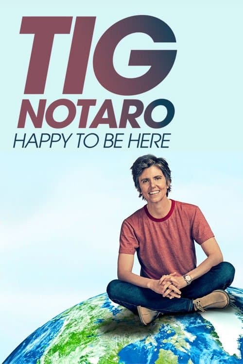 Tig Notaro: Happy to Be Here afişi
