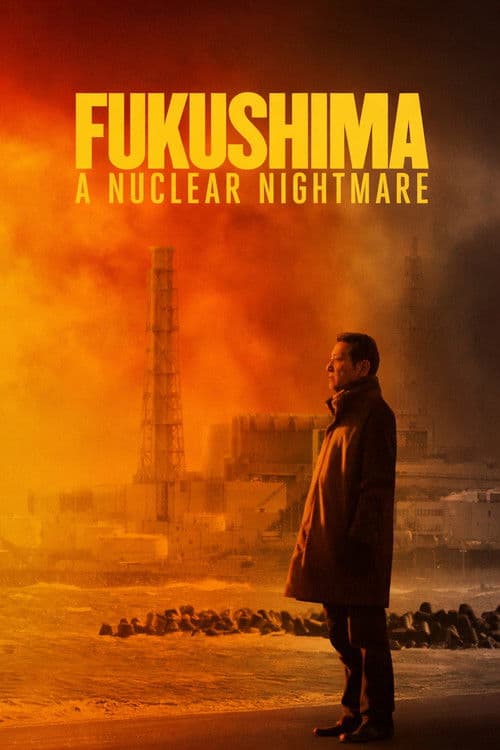 Fukushima: A Nuclear Nightmare afişi