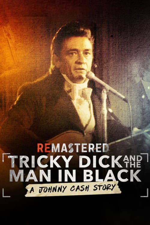 ReMastered: Tricky Dick & The Man in Black afişi