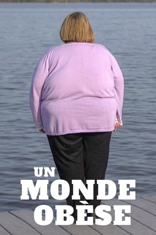 Un monde obèse afişi