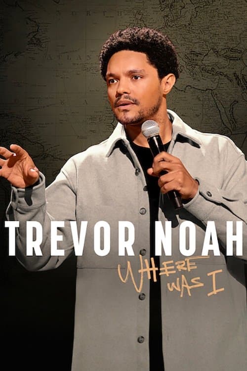Trevor Noah: Where Was I afişi