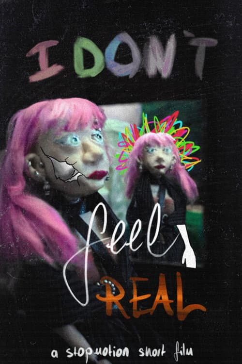 I Don’t Feel Real afişi