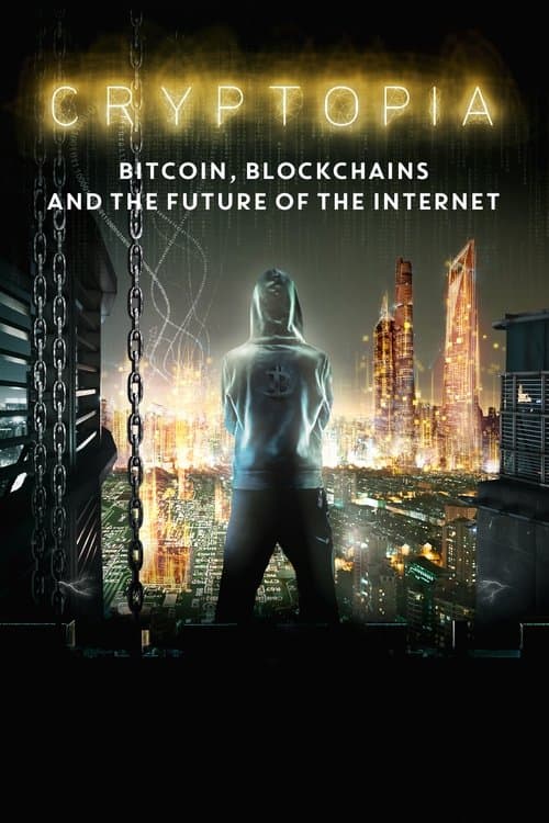 Cryptopia: Bitcoin, Blockchains & the Future of the Internet afişi