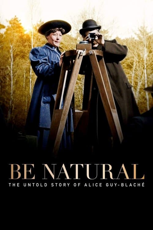 Be Natural: The Untold Story of Alice Guy-Blaché afişi