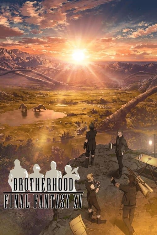 ブラザーフッド ファイナルファンタジーXV afişi
