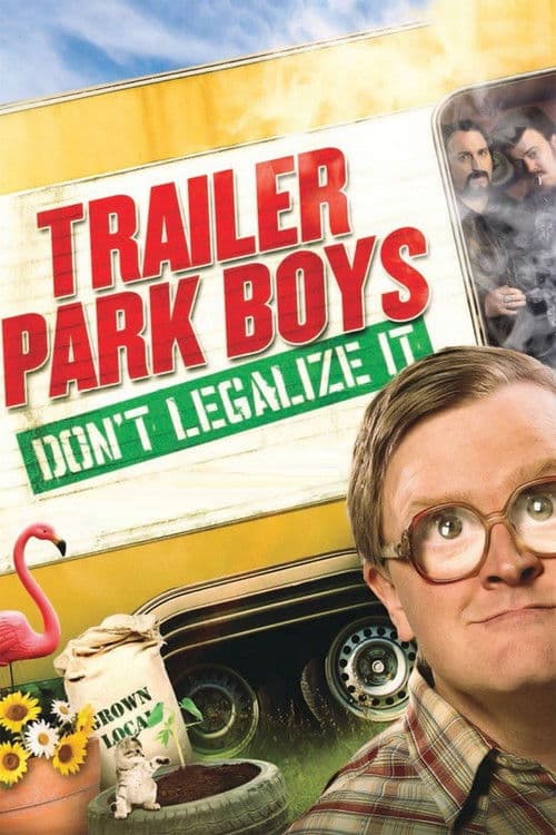 Trailer Park Boys: Don't Legalize It afişi