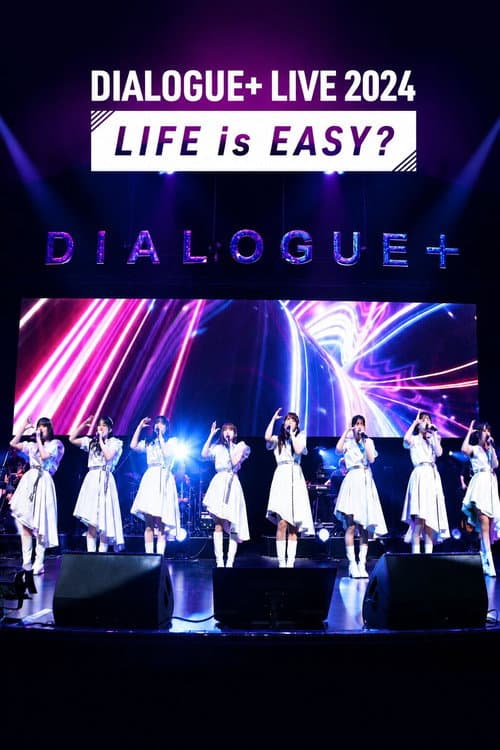 DIALOGUE+ LIVE 2024「LIFE is EASY?」 afişi