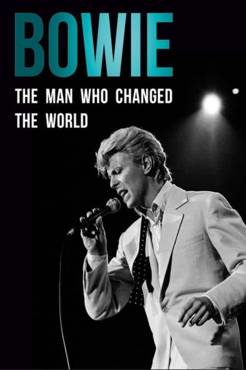 Bowie: The Man Who Changed the World afişi
