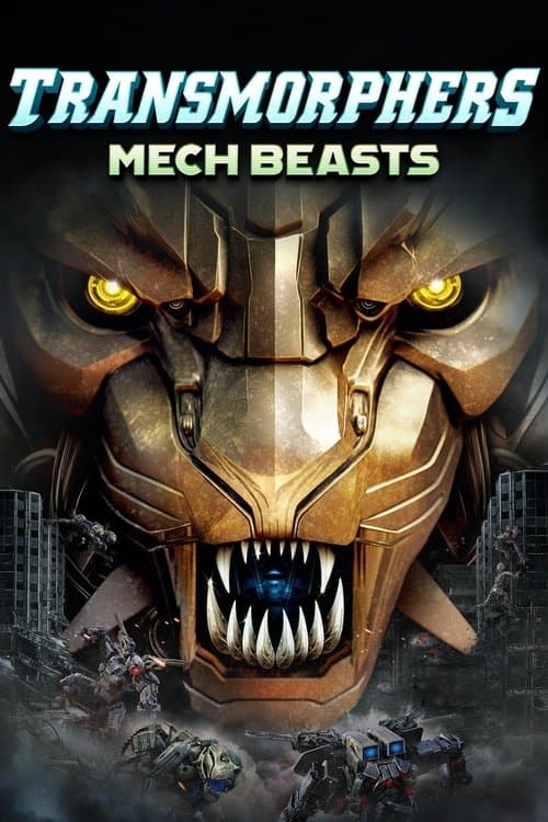 Transmorphers: Mech Beasts afişi