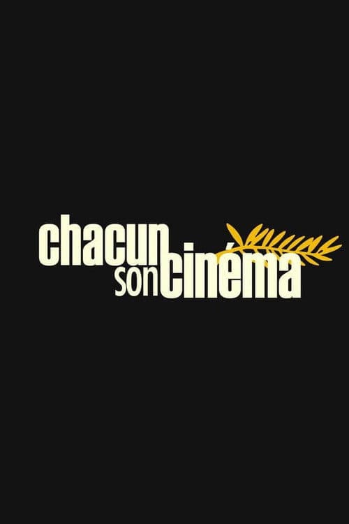 Chacun son cinema ou Ce petit coup au coeur quand la lumiere s'eteint et que le film commence afişi