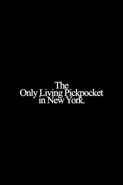 The Only Living Pickpocket in New York afişi