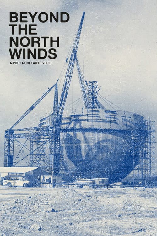 Beyond the North Winds: A Post Nuclear Reverie afişi