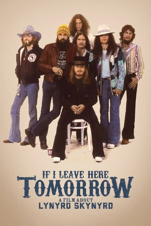 If I Leave Here Tomorrow: A Film About Lynyrd Skynyrd afişi