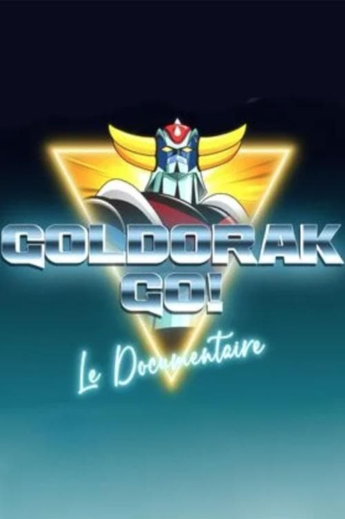 Goldorak Go ! Le Documentaire afişi