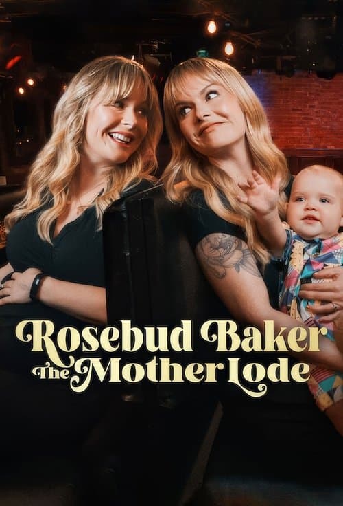 Rosebud Baker: The Mother Lode afişi