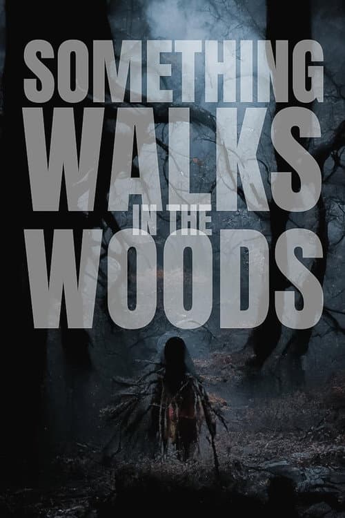 Something Walks in the Woods afişi