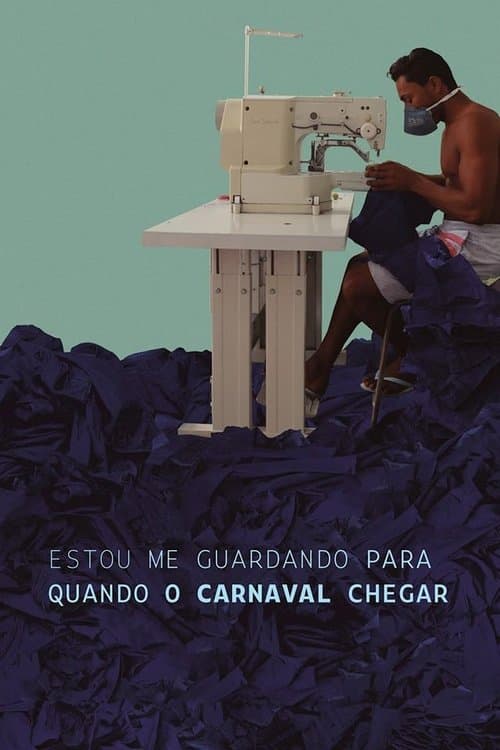 Estou Me Guardando para Quando o Carnaval Chegar afişi