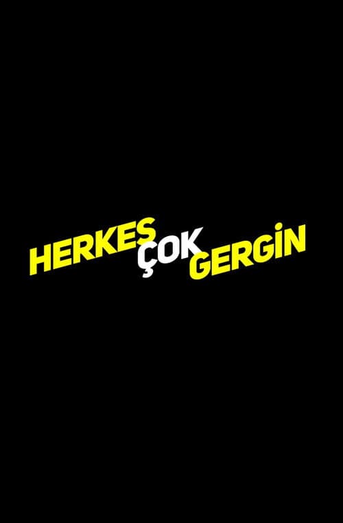 Herkes Çok Gergin afişi