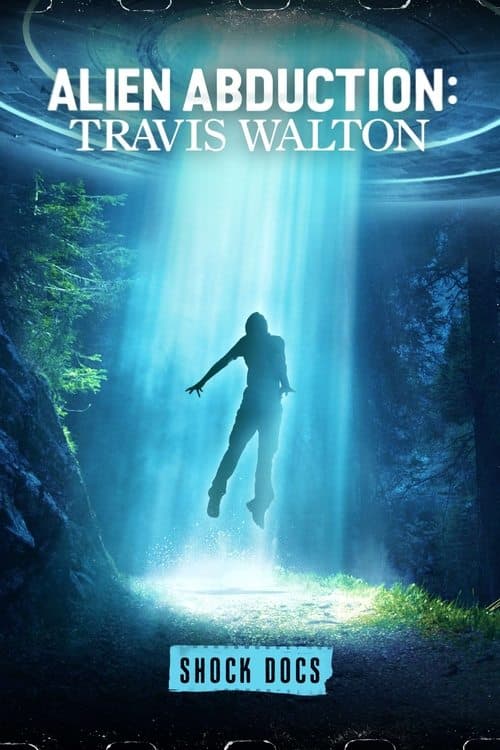 Alien Abduction: Travis Walton afişi