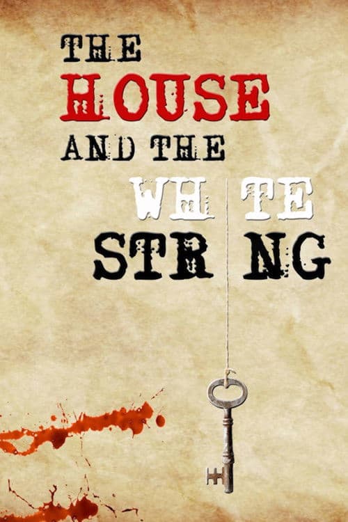 The House and The White String afişi