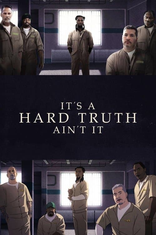 It's a Hard Truth Ain't It afişi