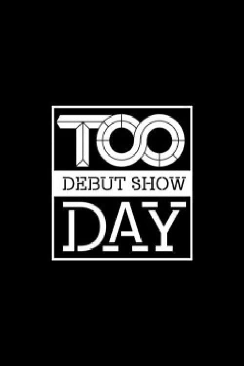 TOO DEBUT SHOW - 투 데이 afişi
