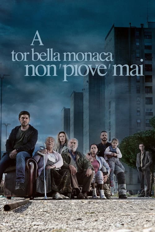 A Tor Bella Monaca non 'piove' mai afişi