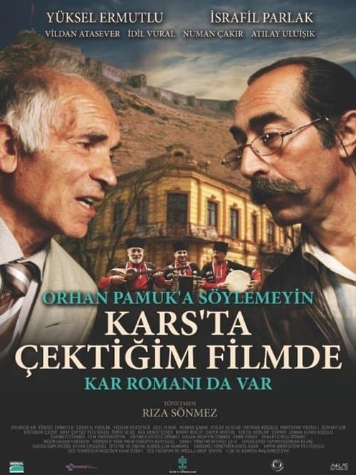 Orhan Pamuk’a Söylemeyin Kars’ta Çektiğim Filmde Kar Romanı da Var afişi