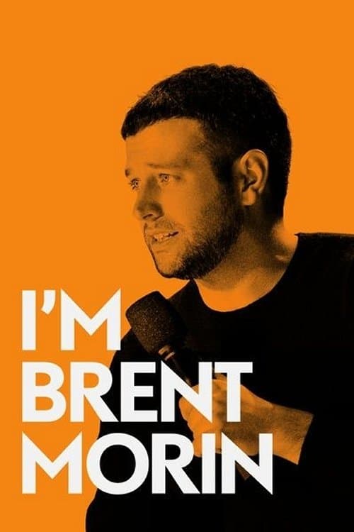 I'm Brent Morin afişi