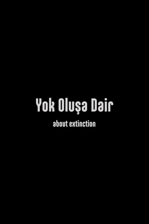 Yok Oluşa Dair afişi