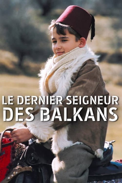 Le Dernier Seigneur des Balkans afişi