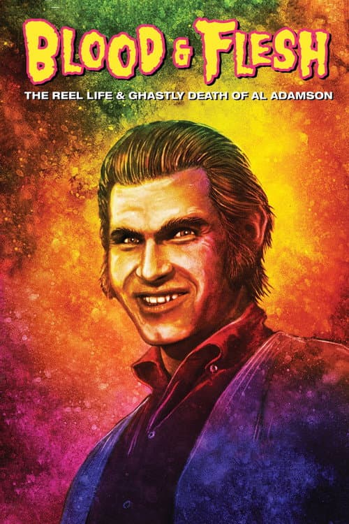Blood & Flesh: The Reel Life & Ghastly Death of Al Adamson afişi