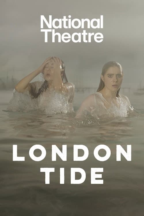National Theatre Live: London Tide afişi