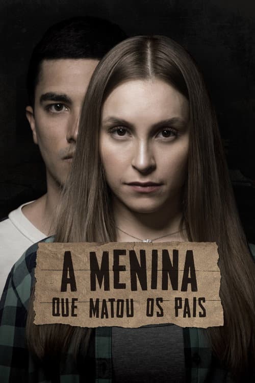 A Menina que Matou os Pais afişi