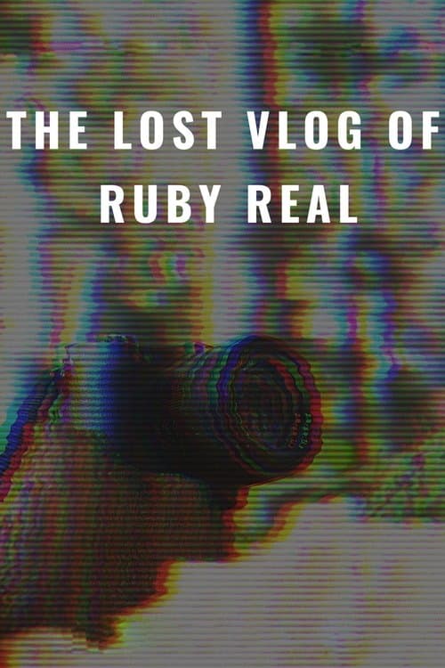 The Lost Vlog of Ruby Real afişi