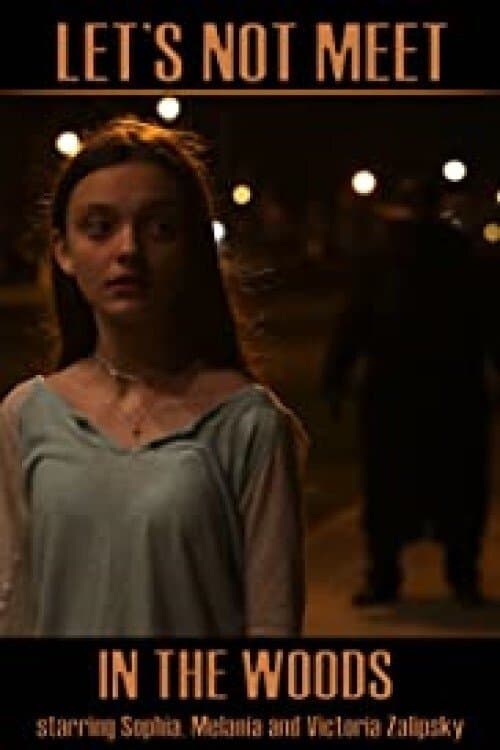 Let's Not Meet in the Woods afişi