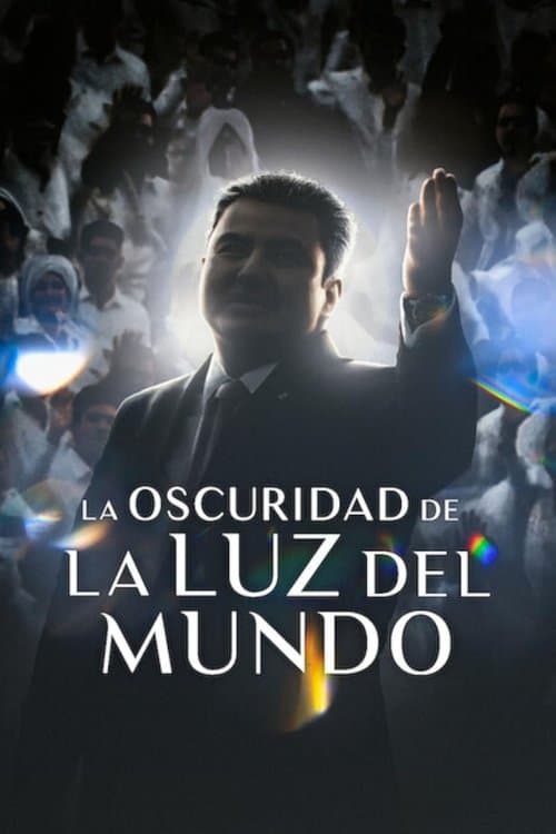 La Luz del Mundo: Bir Kilisenin Karanlık Yüzü afişi