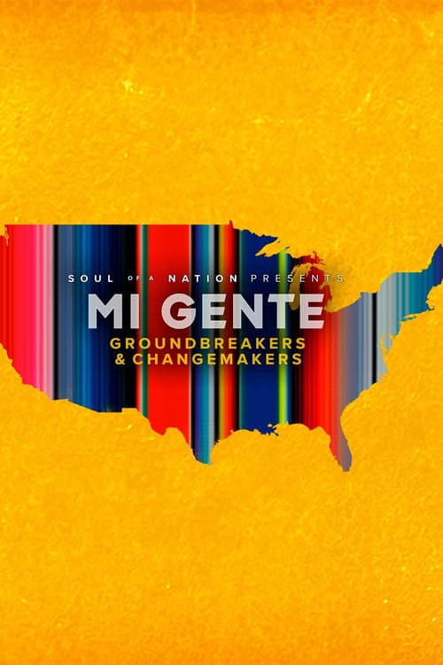Soul of a Nation Presents Mi Gente: Groundbreakers and Changemakers afişi