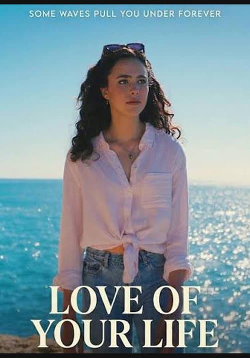 Love of Your Life afişi