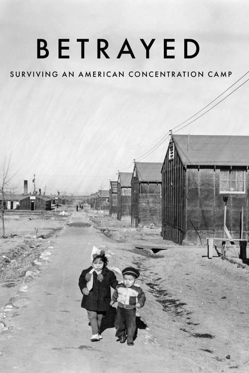 Betrayed: Surviving an American Concentration Camp afişi