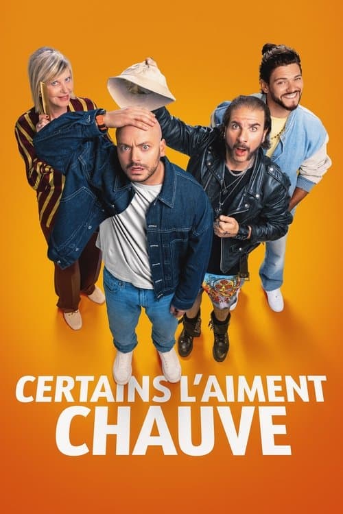 Certains l'aiment chauve afişi
