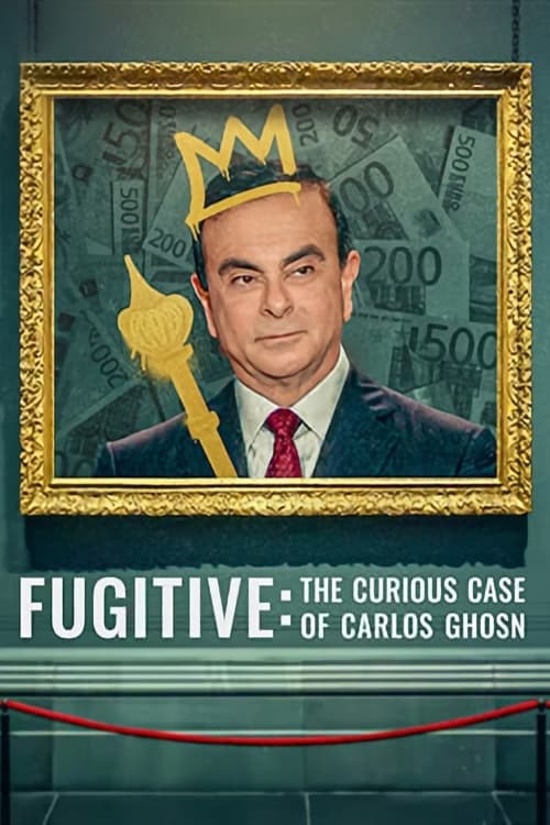 Fugitive: The Curious Case of Carlos Ghosn afişi