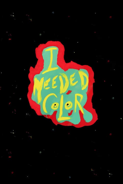 I Needed Color afişi