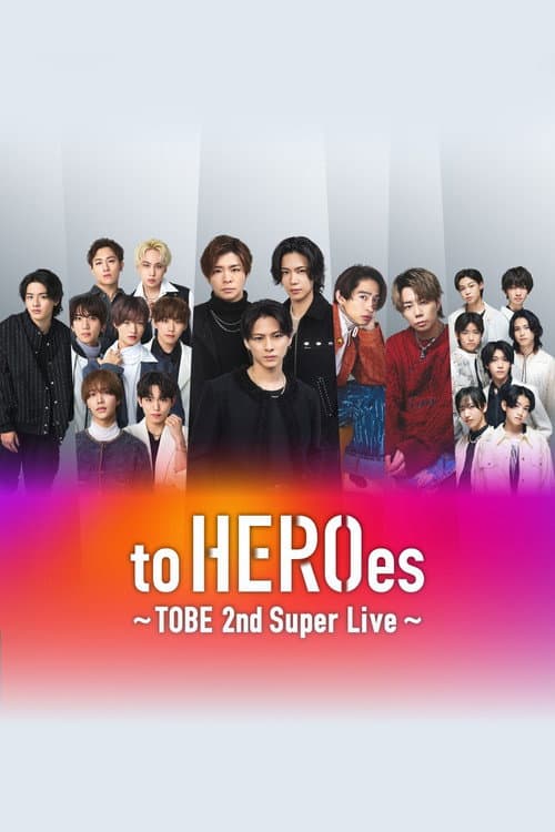 to HEROes ～TOBE 2nd Super Live afişi