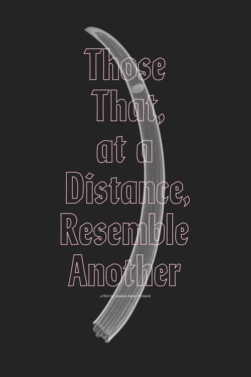 Those That, at a Distance, Resemble Another afişi