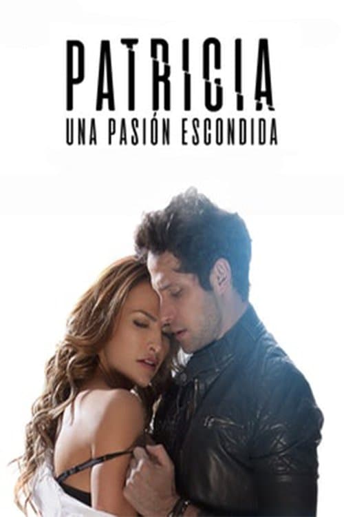 Patricia, una pasión escondida afişi