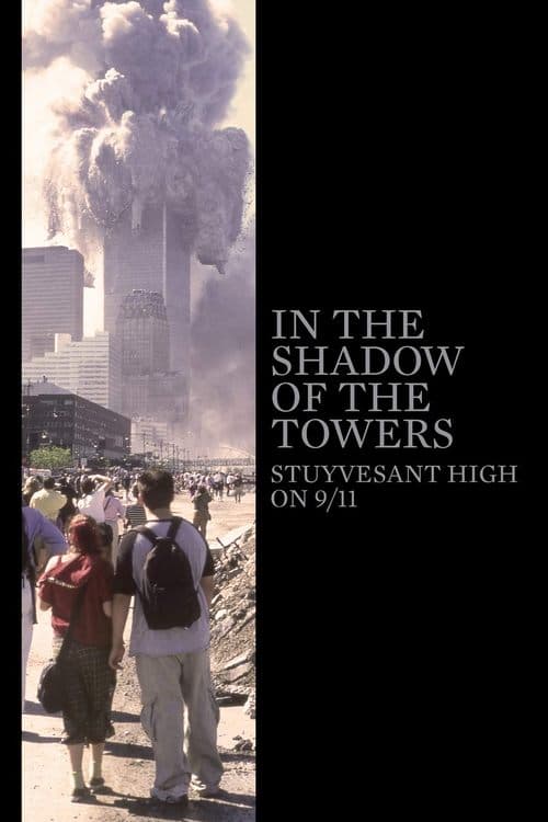 In the Shadow of the Towers: Stuyvesant High on 9/11 afişi